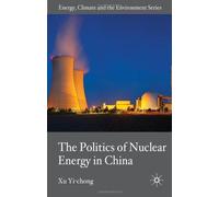 The Politics Of Nuclear Energy In China