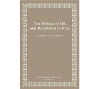 The Politics of Oil and Revolution in Iran by Shaul Bakhash Shaul Bakhash (Auteur)
