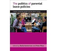 The Politics Of Parental Leave Policies