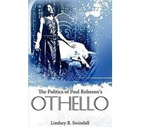 The Politics Of Paul Robeson's Othello