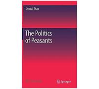 The Politics Of Peasants