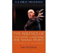 The Politics Of Performing Shakespeare For Young People