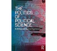 The Politics of Political Science by Paulo Ravecca Paulo Ravecca (Auteur)