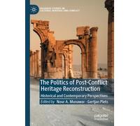 The Politics of Post-Conflict Heritage Reconstruction: Historical and Contemporary Perspectives
