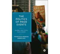 The Politics of Pride Events Global and Local Challenges - Francesca Romana Ammaturo - Bristol University Press - ebook (ePub) - Livre