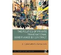 The Politics Of Private Transnational Governance By Contract