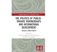 The Politics of Public-Private Partnerships and International Development