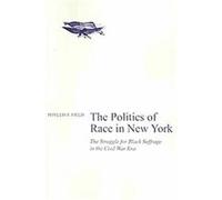 The Politics of Race in New York Phyllis F. Field (Auteur)