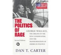 The Politics of Rage Dan T. Carter (Auteur)