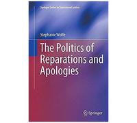 The Politics Of Reparations And Apologies