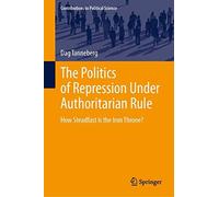 The Politics Of Repression Under Authoritarian Rule