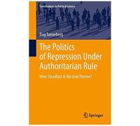 The Politics Of Repression Under Authoritarian Rule
