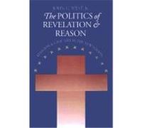The Politics of Revelation and Reason John G. West (Auteur)