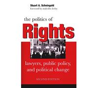 The Politics of Rights: Lawyers, Public Policy, and Political Change
