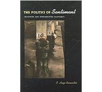 The Politics of Sentiment O. Hugo Benavides (Auteur)