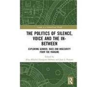The Politics Of Silence, Voice And The In-Between