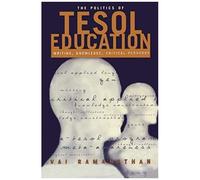 The Politics Of Tesol Education: Writing, Knowledge, Critical Pedagogy