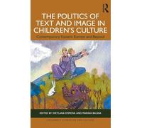 The Politics of Text and Image in Children’s Culture: Contemporary Eastern Europe and Beyond