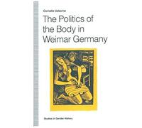 The Politics Of The Body In Weimar Germany