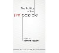 The Politics of the (Im)Possible: Utopia and Dystopia Reconsidered