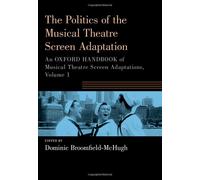 The Politics Of The Musical Theatre Screen Adaptation