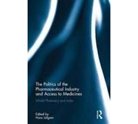 The Politics Of The Pharmaceutical Industry And Access To Medicines