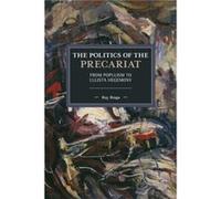 The Politics of the Precariat by Ruy Braga Ruy Braga (Auteur)