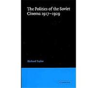 The Politics of the Soviet Cinema 1917-1929, Lse Monographs in International Studies Richard Taylor (Auteur)