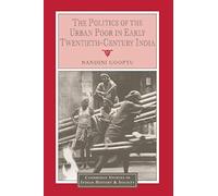 The Politics Of The Urban Poor In Early Twentieth-Century India