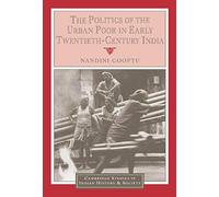 The Politics Of The Urban Poor In Early Twentieth-Century India