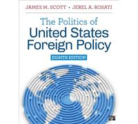 The Politics of United States Foreign Policy by Jerel Rosati Jerel Rosati (Auteur)