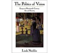 The Politics Of Vision by Linda Nochlin Paperback Book Linda Nochlin (Auteur)