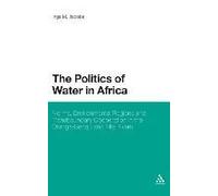 The Politics Of Water In Africa: Norms, Environmental Regions And Transboundary Cooperation In The Orange-Senqu And Nile Rivers