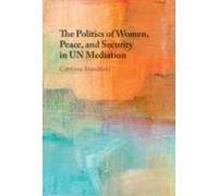 The Politics Of Women, Peace, And Security In Un Mediation