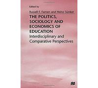 The Politics, Sociology And Economics Of Education