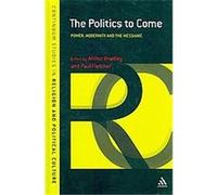 The Politics to Come, Continuum Studies in Religion and Political Culture