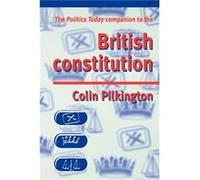 The Politics Today Companion to the British Constitution by Colin Pilkington Colin Pilkington (Auteur)