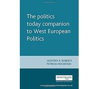 The Politics Today Companion To West European Politics