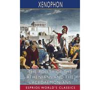 The Polity Of The Athenians And The Lacedaemonians (Esprios Classics)