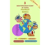 The Polyglot Book 3 (Picture Dictionary): 4 Languages-English-Greek-Italian-Spanish-12 Topics-600 Words-Mediterranean Scent by Yanna