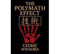 The Polymath Effect: The Secret Power of Skills to transform your life