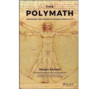 The Polymath: Unlocking the Power of Human Versatility