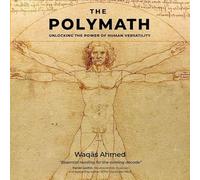 The Polymath: Unlocking the Power of Human Versatility