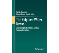 The Polymer-water Nexus: Addressing Water Challenges for a Sustainable Future