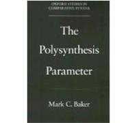 The Polysynthesis Parameter, Oxford Studies in Comparative Syntax Series Mark C. Baker (Auteur)