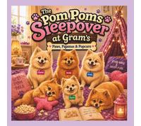 The Pom Poms Sleepover at Gram's: Paws, Pajamas & Popcorn
