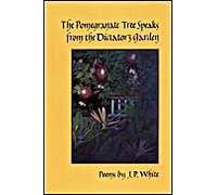 The Pomegranate Tree Speaks From The Dictator's Garden