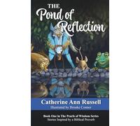 The Pond of Reflection: Book One in The Pearls of Wisdom Series: Stories Inspired by a Biblical Proverb