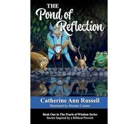 The Pond of Reflection: Book One in The Pearls of Wisdom Series: Stories Inspired by a Biblical Proverb