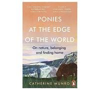 Ponies At The Edge Of The World: On nature, belonging and finding home